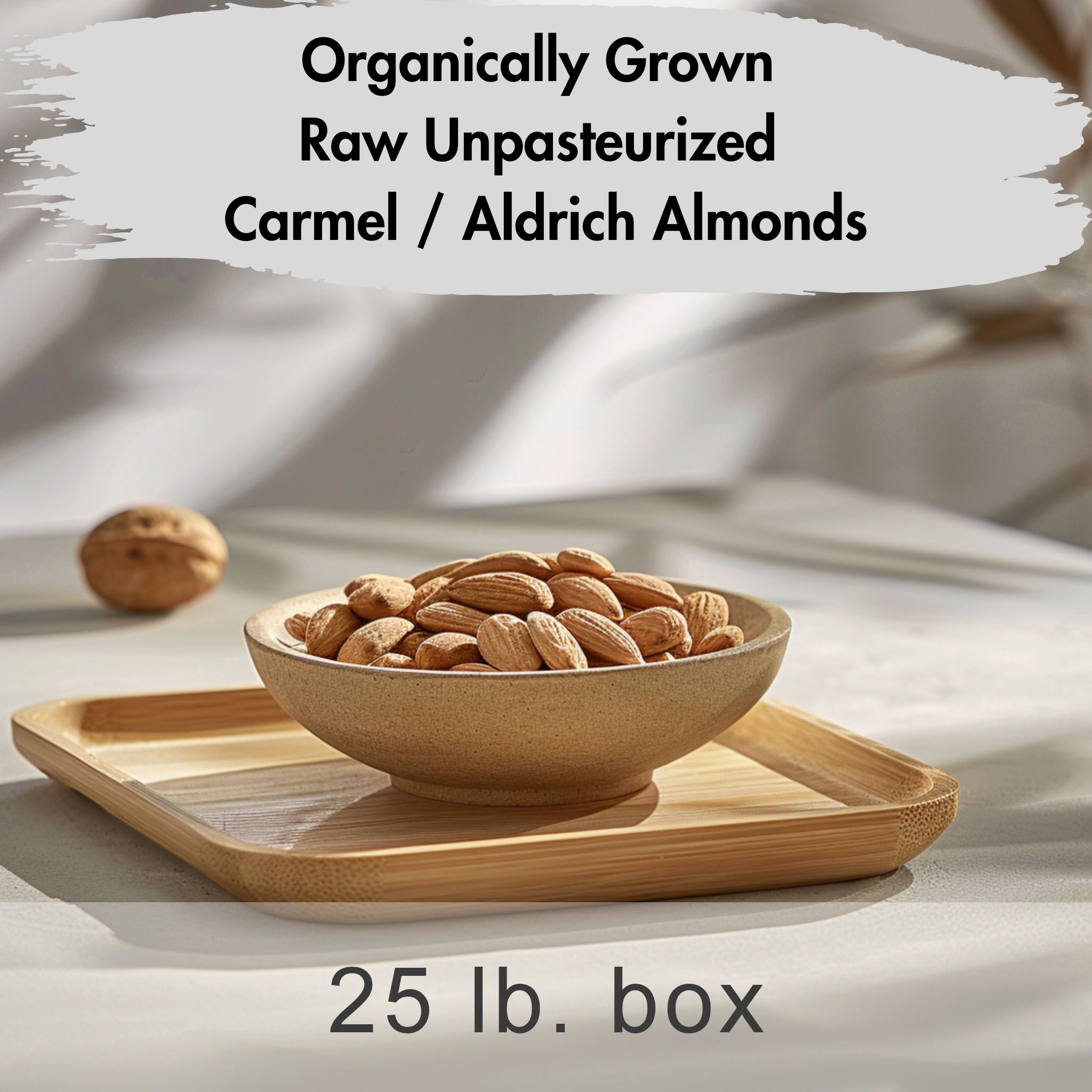 Organically Grown Raw Unpasteurized Carmel /Aldrich Almonds