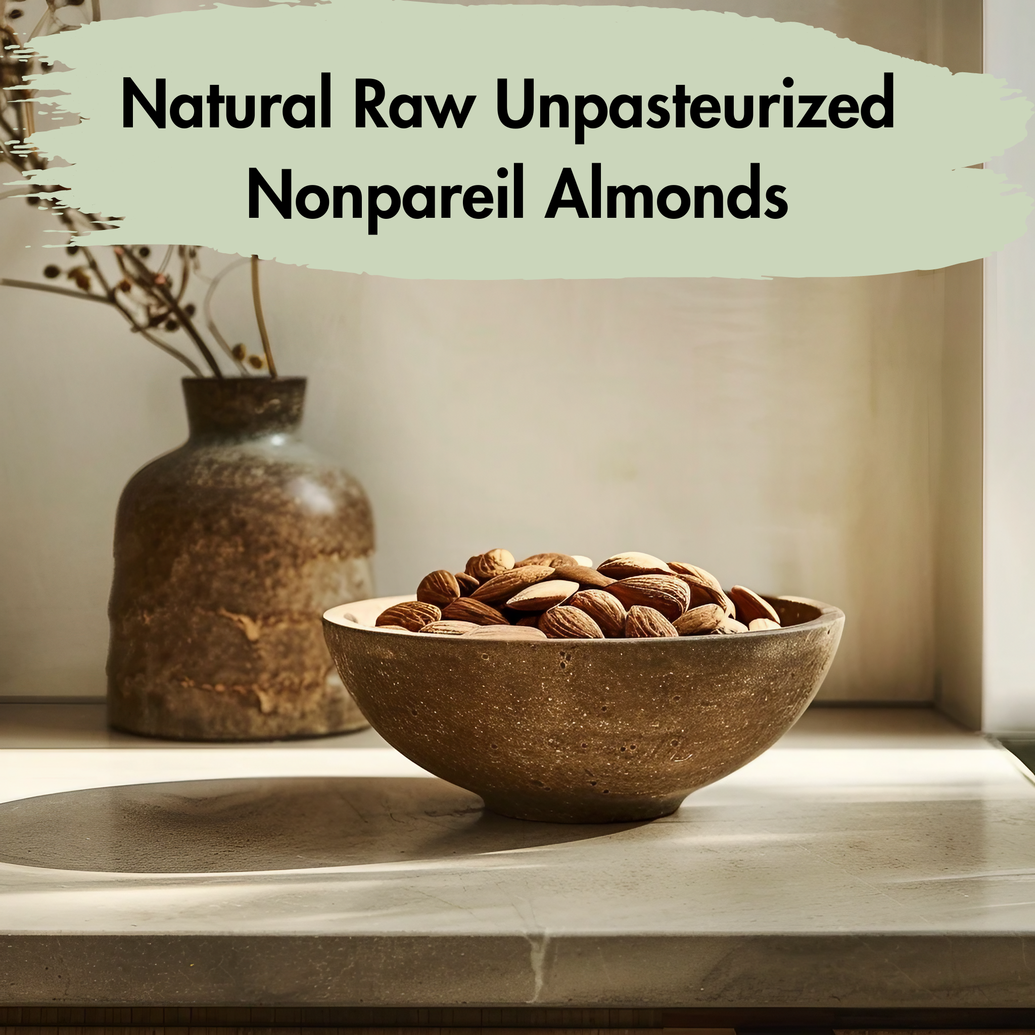 Natural Raw Unpasteurized Nonpareil Almonds