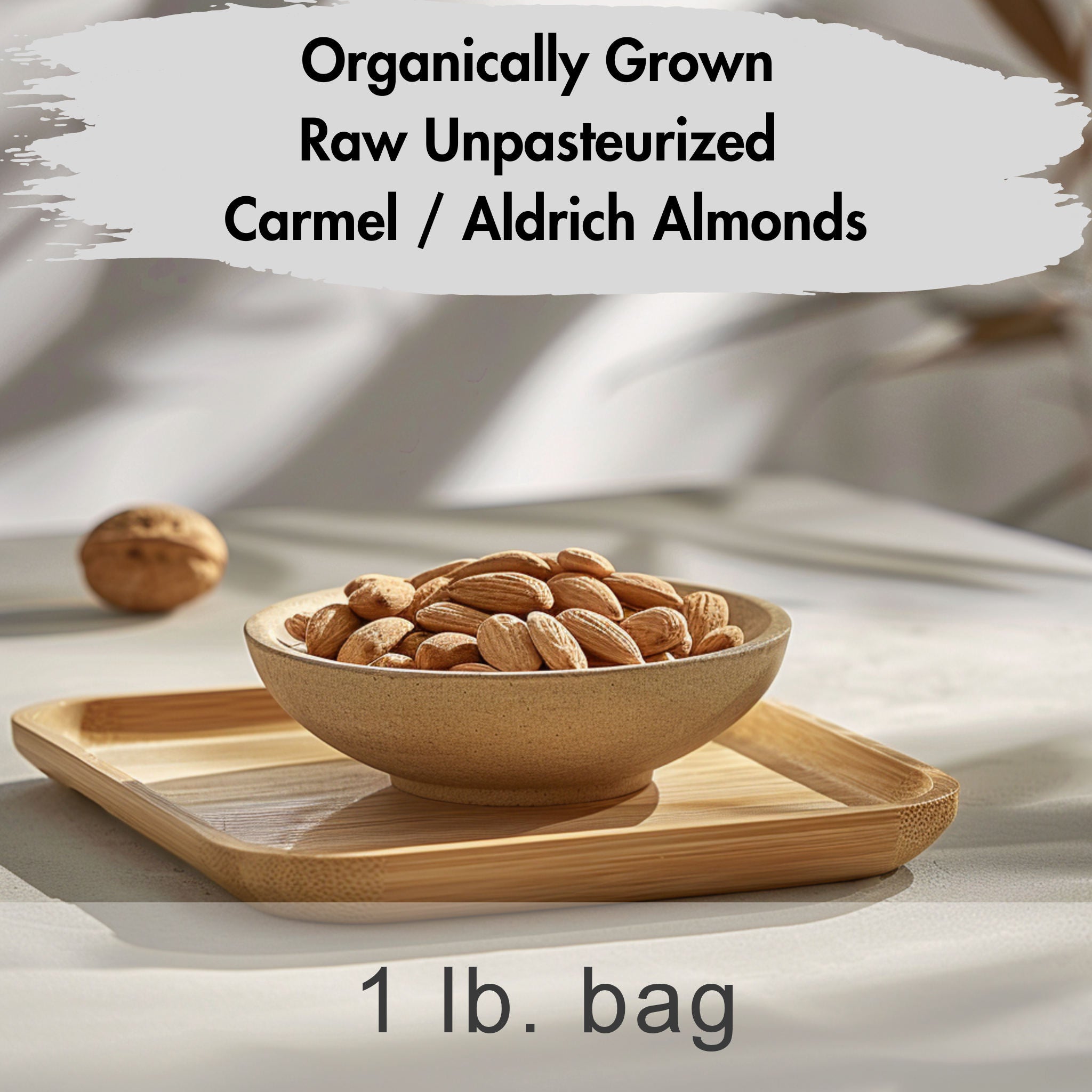 Organically Grown Raw Unpasteurized Carmel / Aldrich Almonds