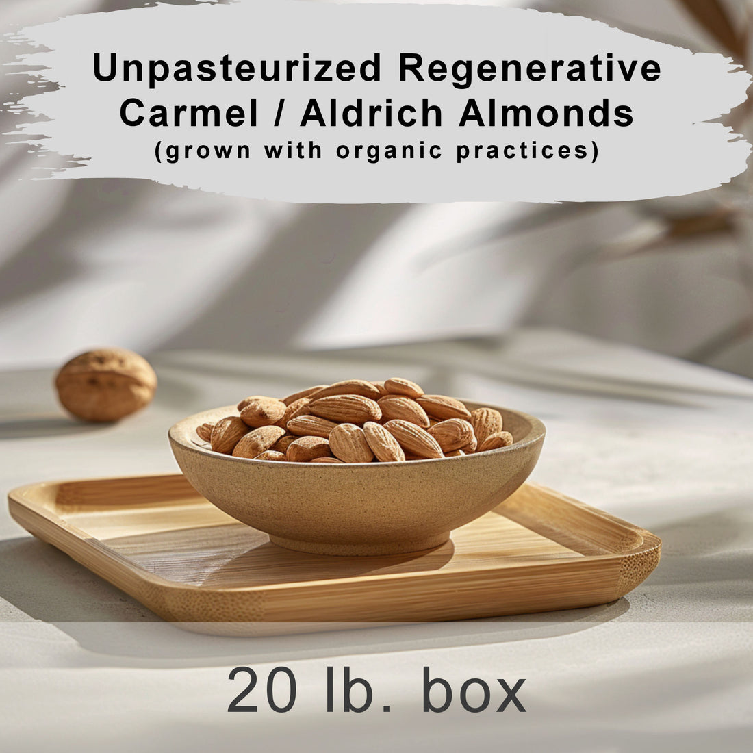 Unpasteurized Regenerative Carmel / Aldrich Almonds ( grown with organic practices)